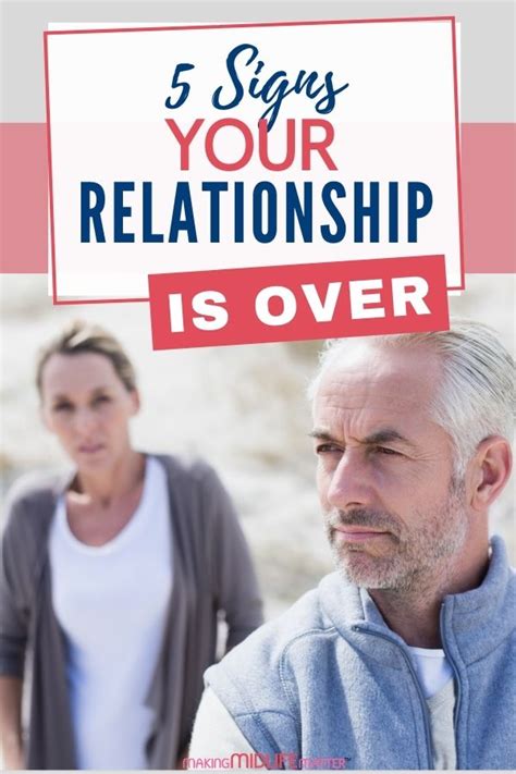 5 Signs Your Relationship Is Over Making Midlife Matter