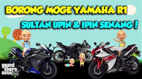 Sultan Upin Ipin Borong Yamaha R Turbo Motor Akang Mv Kencang Gta V