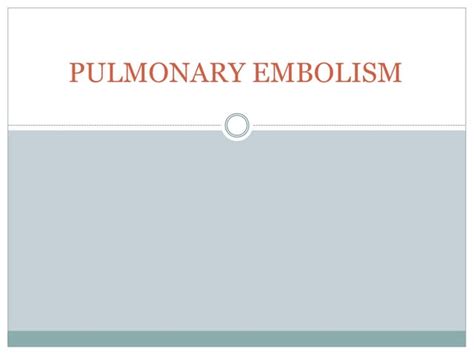 10 Pulmonary Embolism Pptx