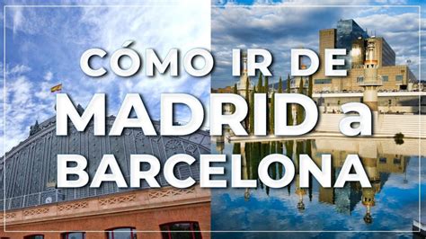 Cómo ir desde Madrid a Barcelona Vuelos a 1 euro