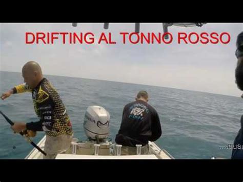 Drifting Al Tonno In Sardegna Doppia Cattura Con Test APACHE ARTICO