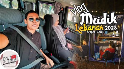 Vlog Mudik Lebaran 2023 Sragen Tegal Dengan Campervan YouTube