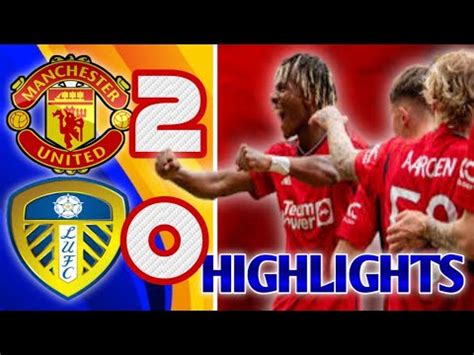 Manchester United Vs Leeds United Ll Ll Preseason Friendly Youtube