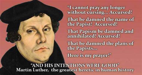 Martin Luther The Greatest Heretic In Human History Jesus Maria Site