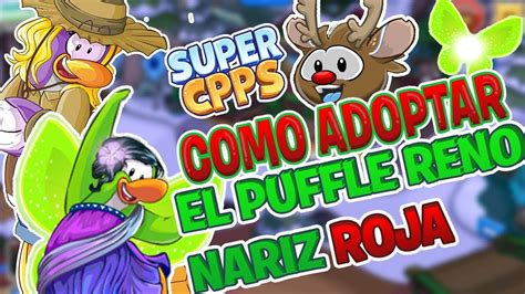 Supercpps Como Adoptar El Puffle Reno Nariz Roja Youtube