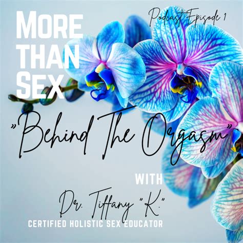 More Than Sex Ep 1 Behind The Orgasm Kipani Life