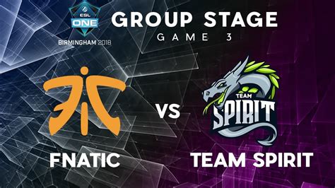 Fnatic Vs Team Spirit Bo Esl One Birmingham Group Stage Game