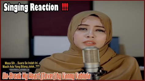 Singing Reaction Vanny Vabiola Un Break My Heart Cover Vocalnya