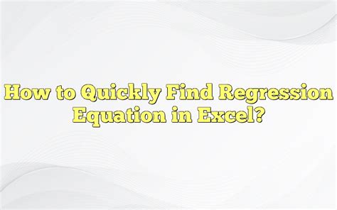 How To Quickly Find Regression Equation In Excel