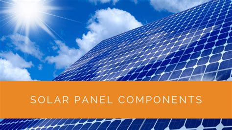 Solar Panel Components Guide Solar Panels Network