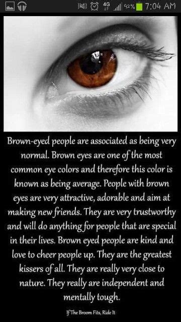 Oh Yea I Got Brown Eyes Brown Eye Quotes Eye Quotes Brown Eyes Facts