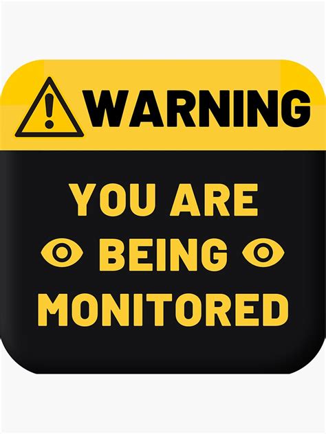 Warning You Are Being Monitored Sticker For Sale By Cakmakshop