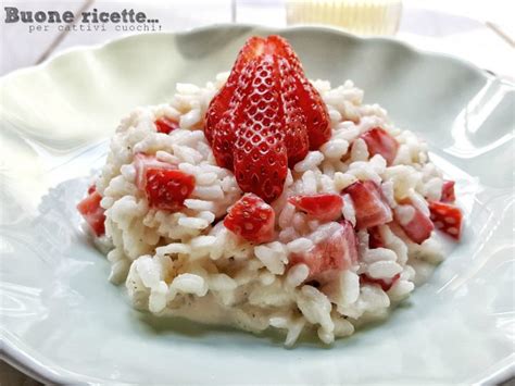 Risotto Alle Fragole Buone Ricette Per Cattivi Cuochi