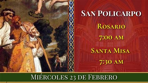 Rosario y Santa Misa Miércoles 23 de Febrero 7 00 am Caballeros