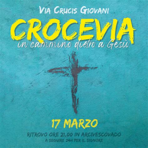 CROCEVIA in cammino dietro a Gesù Pastorale Giovanile Arcidiocesi