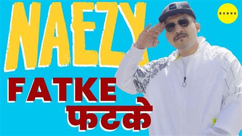 Fatke Naezy Official Music Video Youtube