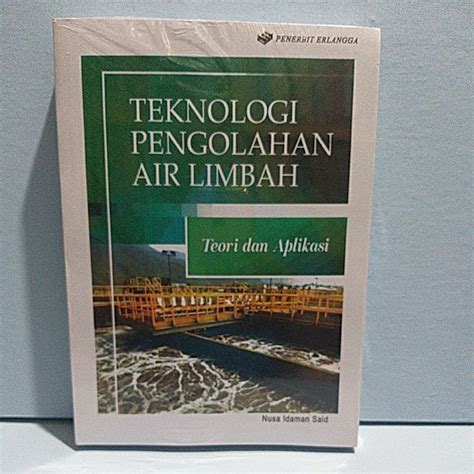 Jual Teknologi Pengolahan Air Limbah Teori Dan Aplikasi Shopee Indonesia