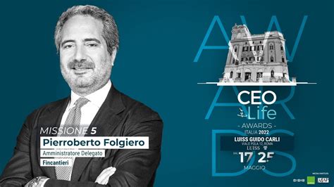 Pierroberto Folgiero Amministratore Delegato Fincantieri CEOforLIFE