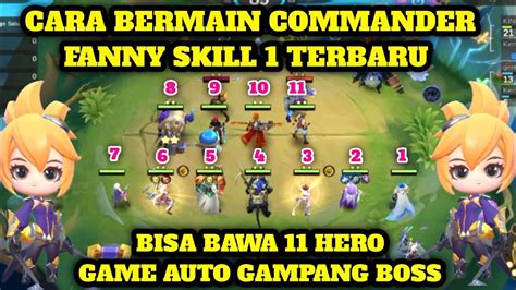 Cara Bermain Commander Fanny Skill Terbaru Bisa Bawa Hero