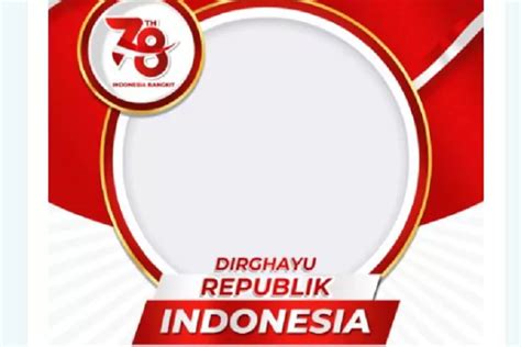 50 Link Twibbon Spesial Hut Ri Ke 78 Terbaru 17 Agustus 2023 Cocok Untuk Media Sosial Kilat