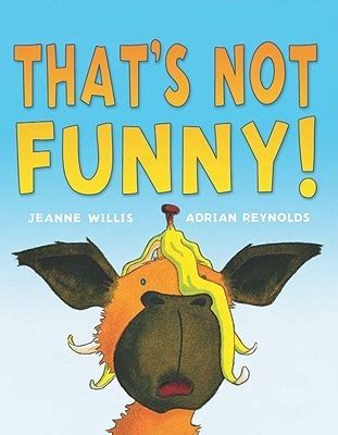 That's Not Funny! by Jeanne Willis | Goodreads