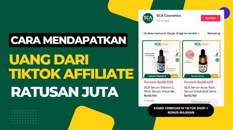 Cara Mendapatkan Uang Dari Tiktok Affiliate Dengan Komisi Besar Jutaan