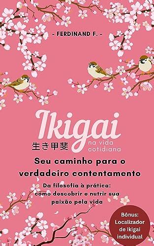 Lelivros Ikigai Na Vida Cotidiana Seu Caminho Para O Verdadeiro