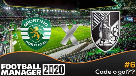 FOOTBALL MANAGER 2020 Carreira EP 6 Sporting X Vitória de