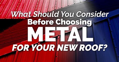 What Should You Consider Before Choosing Metal For Your New Roof