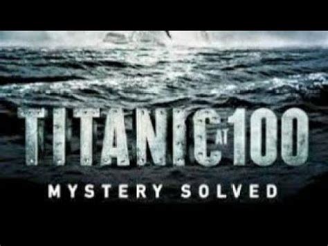 Titanic At 100 Mystery Solved YouTube