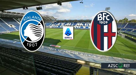 Atalanta Bologna Match Preview And Prediction Azscore