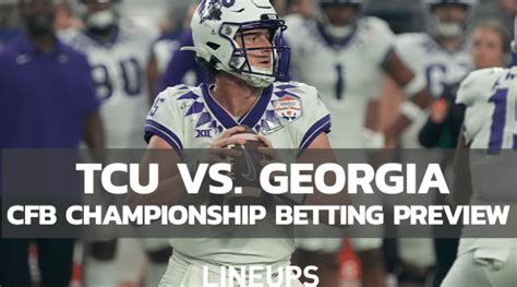 Tcu Vs Georgia Betting Preview Cfb National Championship Predictions