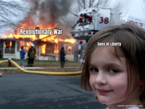 Revolutionary War Sons of Liberty - Meme Generator