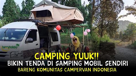 LIBURAN YUK CAMPING BARENG KOMUNITAS CAMPERVAN INDONESIA DI SARIATER