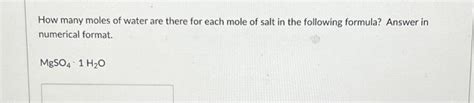 Solved How many moles of water are there for each mole of | Chegg.com