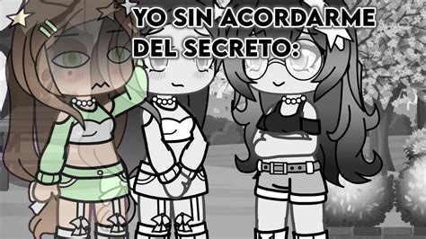 Le Contaste A Alguien El Secreto Gachalife Noog