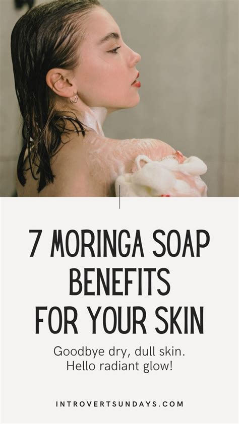 7 Natural Moringa Soap Benefits Your Skin Will Love Introvert Sundays