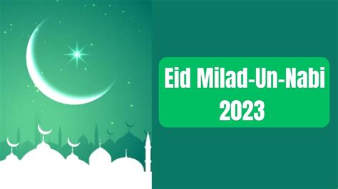 When Is Eid Milad Un Nabi 2023 Date Time History And Significance