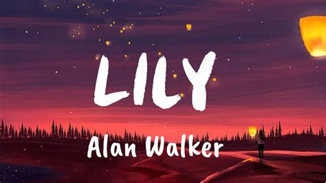 Alan Walker K 391 And Emelie Hollow Lily Lyrics Youtube