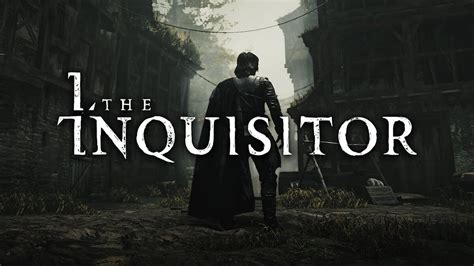 The Inquisitor что это за игра трейлер системные требования отзывы