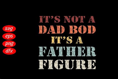 Its Not A Dad Bod Funny Father S Day Svg Graphic By Daddy Cool