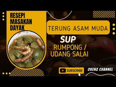 Terung Dayak Muda Masak Sup Rumpong Udang Salai Bersama Oc