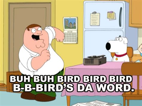 Peter Griffin Bird Is The Word Quote