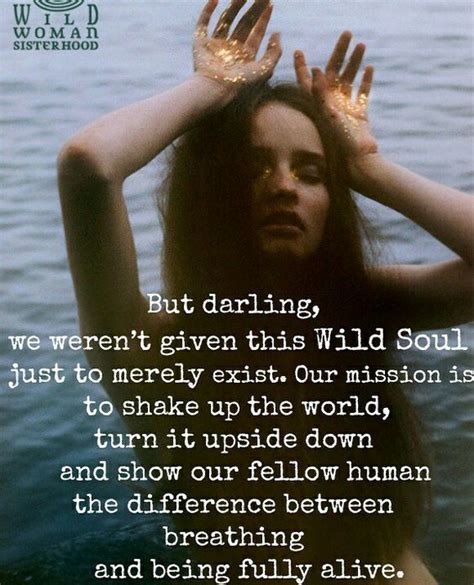 Pin By Martina Foy On Be Uourself Wild Woman Wild Women Sisterhood Wild Women Quotes