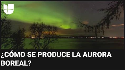 Quieres Ver La Aurora Boreal Te Contamos D Nde Cu Ndo Y A Qu Hora