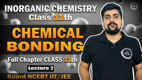 Chemical Bonding Class Th L Inorganic Chemistry L Full Chapter L Iit