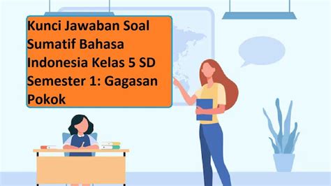 Kunci Jawaban Soal Sumatif Bahasa Indonesia Kelas 5 Sd Semester 1