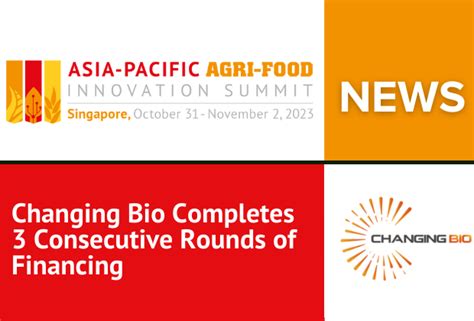 Changing Bio Completes 3 Consecutive Rounds Of Financing Asia Pacific