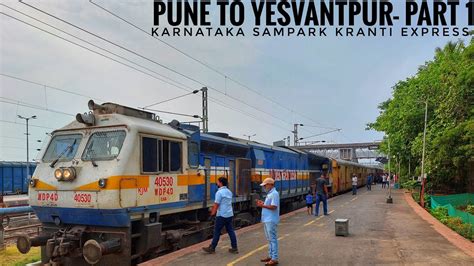 PUNE To YESVANTPUR Full Train Journey PART 1 Train No 22686 CDG