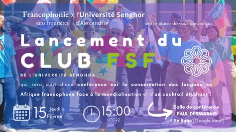 V Nement Alexandrie Lancement Du Club Fsf De L Universit Senghor